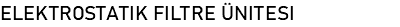 elektrostatik filtre ünitesi